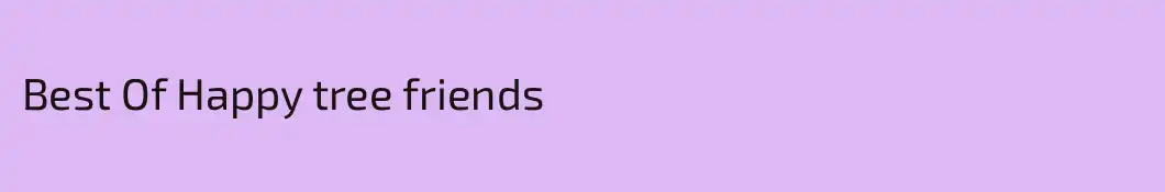 Best Of Happy tree friends